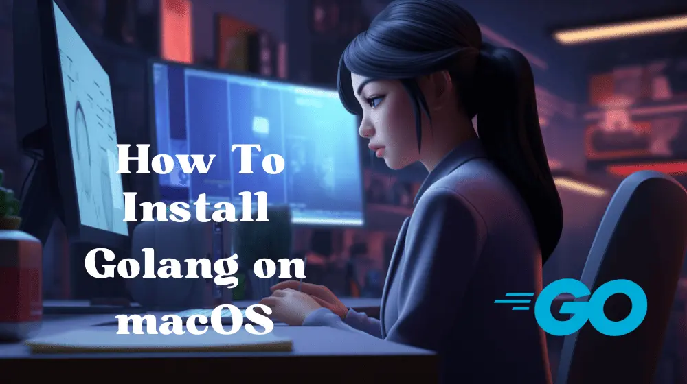 How to Install Golang on MacOS